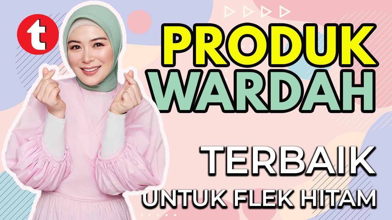 4 Produk Wardah untuk Menghilangkan Flek Hitam di Wajah, Kulit Jadi Glowing dan Kenyal Cerah Merata 