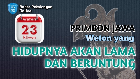 Mau Tahu Weton yang Hidupnya Akan Lama dan Beruntung menurut Primbon Jawa? Cek Artikel ini