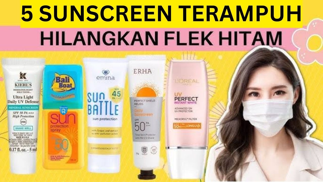 5 Produk Sunscreen Terbaik untuk Flek Hitam Paling Ampuh, Nomor 3 Wajib Coba! 