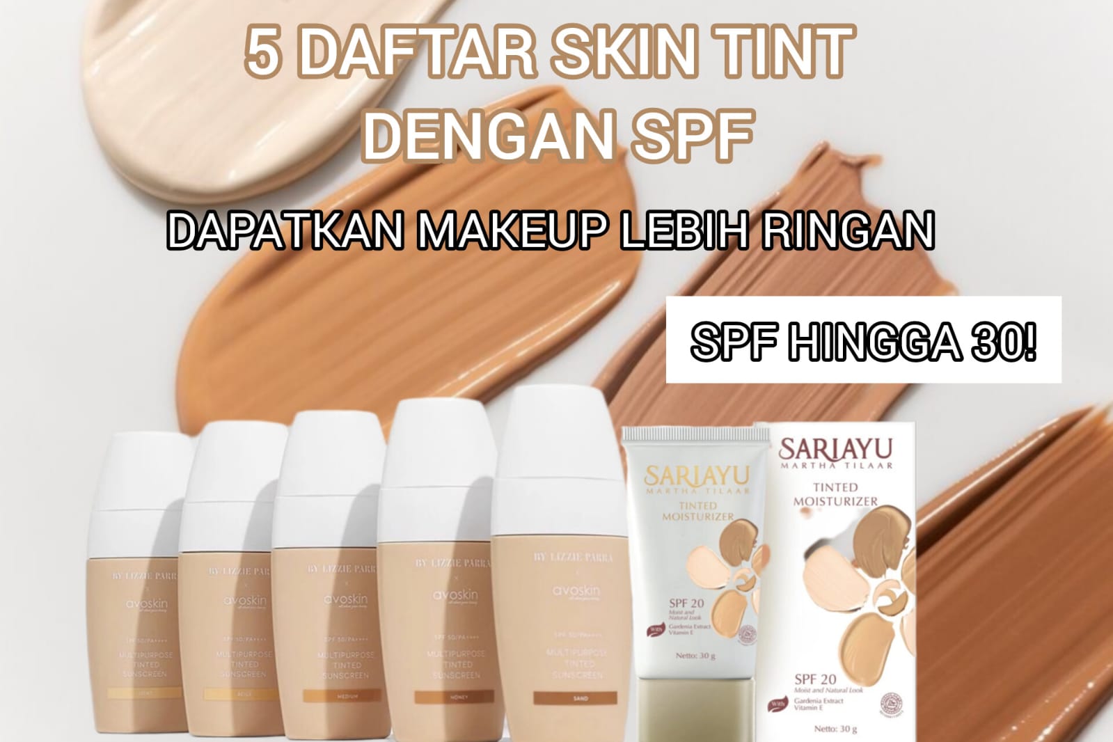 5 Skin Tint dengan SPF Bikin Kulit Lembab Terlindungi, dari Murah Hingga Mahal Ada! Salah satunya dari Sariayu