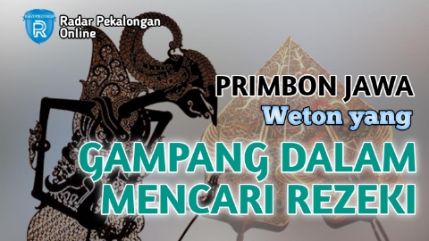 Inilah Weton yang Gampang dalam Mencari Rezeki menurut Primbon Jawa, Apakah Wetonmu Salah Satunya?