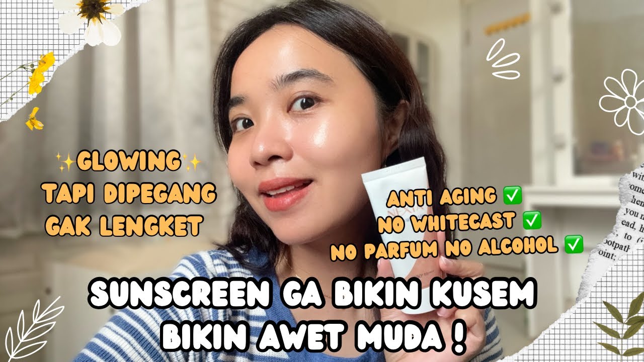 5 Sunscreen yang Bikin Wajah Glowing dan Putih, Bikin Flek Hitam Pudar!