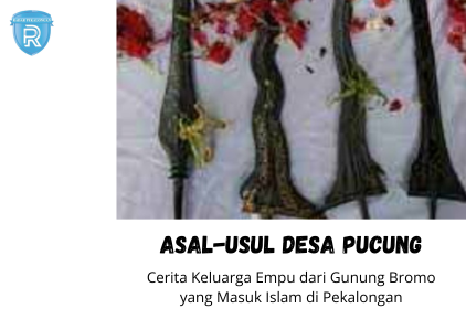 Cerita Rakyat tentang Masuk Islamnya Seorang Empu dari Gunung Bromo di Desa Pucung, Kabupaten Pekalongan