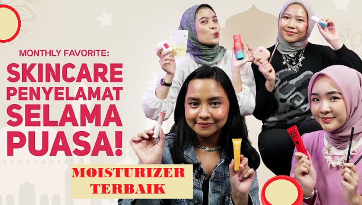 5 Produk Moisturizer untuk Kulit Kering  Bagus untuk Melembabkan Kulit Wajah Saat Cuaca Panas di Bulan Ramadan