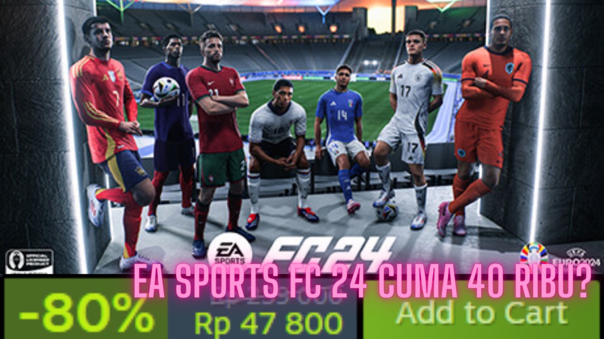 EA Sports FC 2024 Cuma 40 ribuan? 6 Game dibawah 50 ribuan saat Steam Summer Sale 2024!