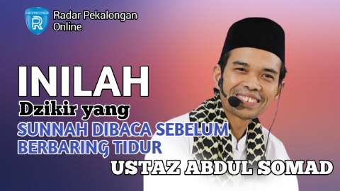 Inilah Dzikir yang Sunnah Dibaca Sebelum Berbaring Tidur menurut Ustaz Abdul Somad, Penasaran Apa Saja?