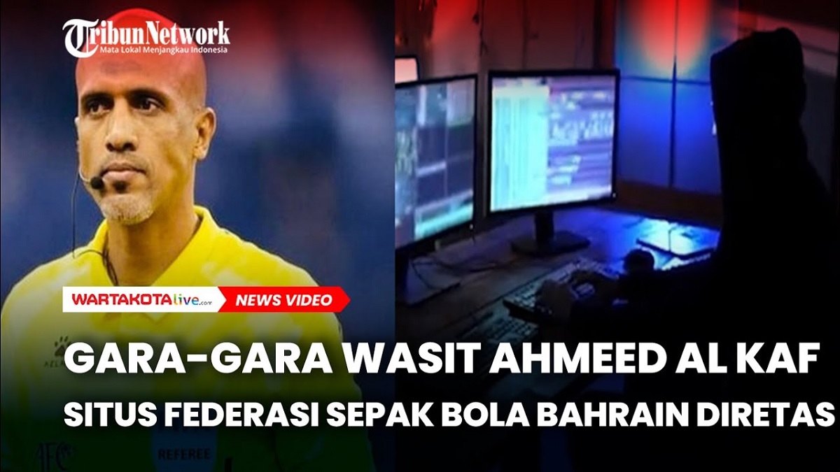 Gara-gara Wasit Ahmed Al Kaf Situs Federasi Sepak Bola Bahrain Diretas, Pemain Ikut Jadi Sasaran