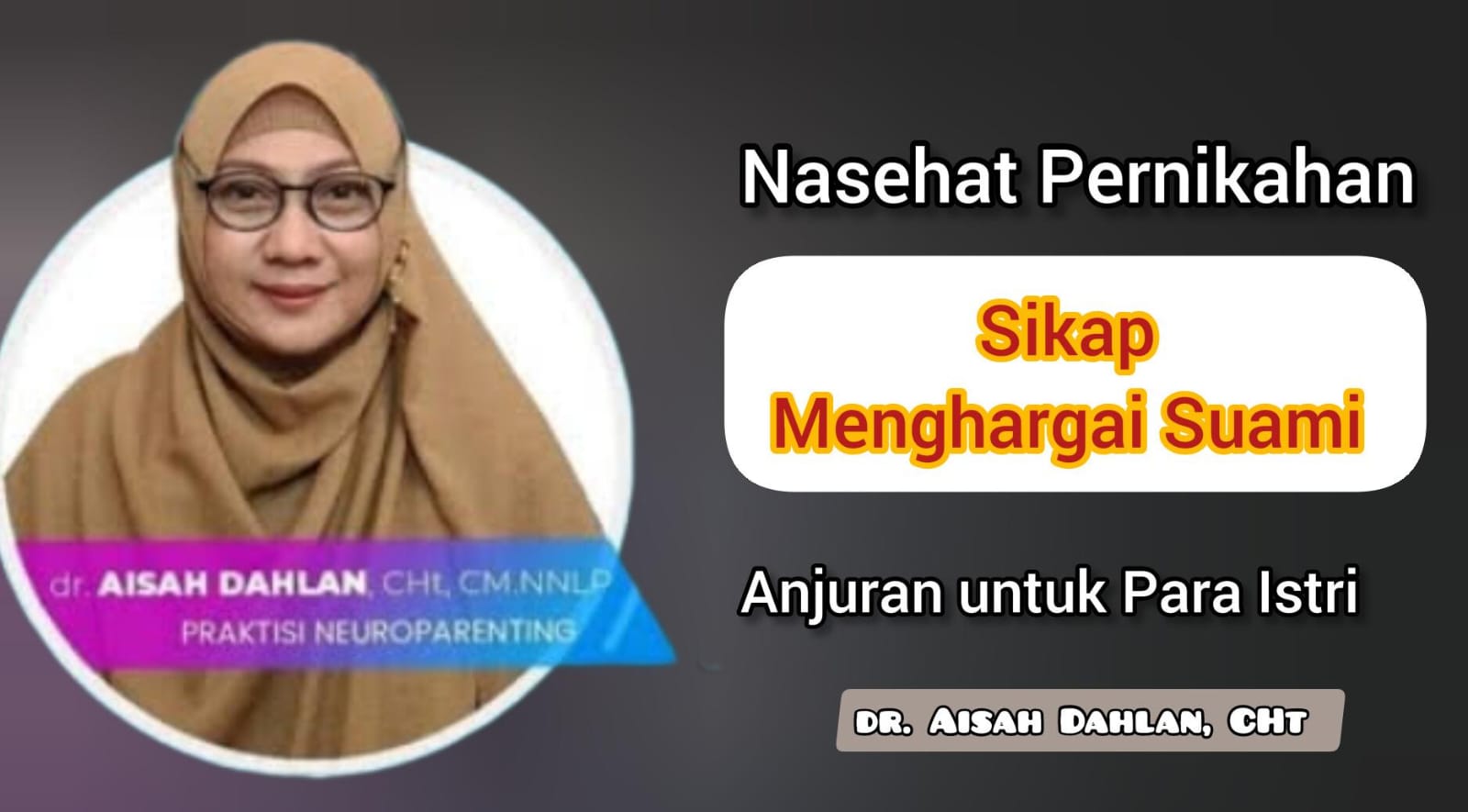 Pesan dr Aisah Dahlan untuk Para Istri Agar Lebih Menghargai Suami, Berikut Alasannya!