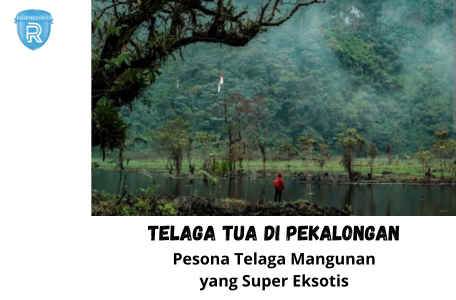 Pesona Telaga Tua di Pekalongan, Telaga Mangunan yang Super Eksotis dan Menenangkan