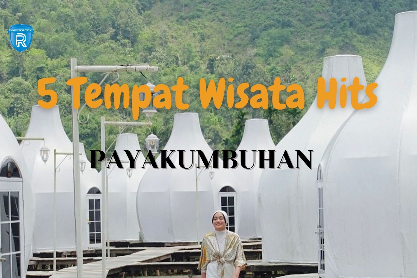 5 Tempat Wisata Hits di Payakumbuhan Ibu Kota Baru Sumatera Barat yang Harus Dikunjungi