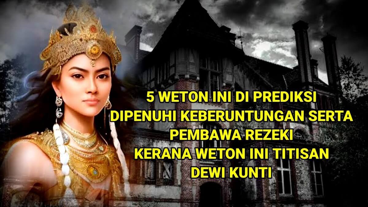 Belum Tahu Weton Kamu? Cek, 4 Weton Wanita Titisan Dewi Kunti Membawa Keberuntungan dan Kelimpahan Rezeki