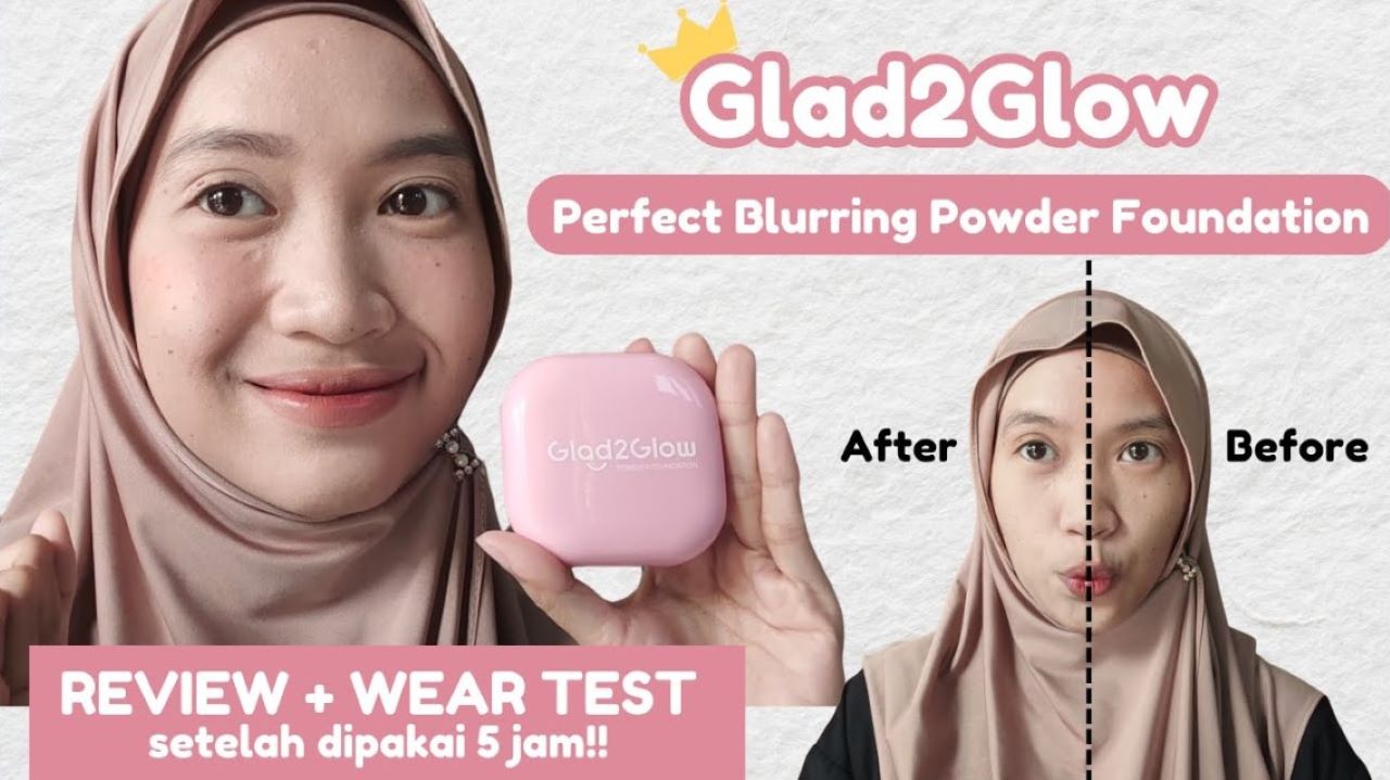 Auto Samarkan Pori-Pori? Begini Review Powder Foundation Glad2Glow Setelah 10 Jam Pemakaian