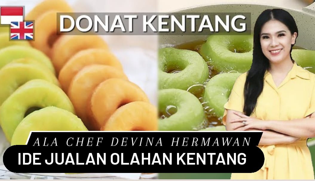 Punya Kentang di Rumah? Coba Resep Donat Kentang ala Chef Devina Hermawan Bisa Jadi Ide Jualan