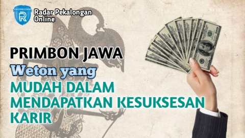 Mau Tahu Weton yang Mudah dalam Mendapatkan Kesuksesan Karir menurut Primbon Jawa? Ini Hari Lahirnya