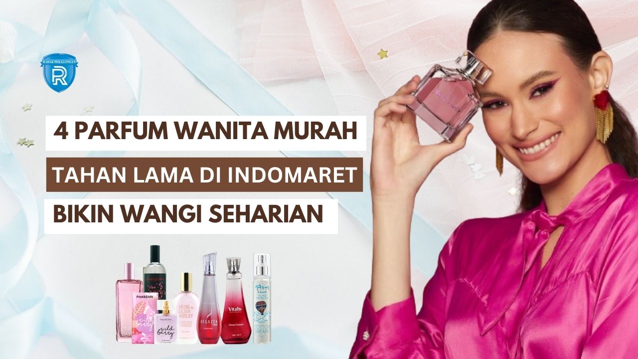4 Rekomendasi Parfum Wanita Tahan Lama di Indomaret, Cuma 20 Ribuan Aja Bikin Wangi Seharian Meski Berkeringat