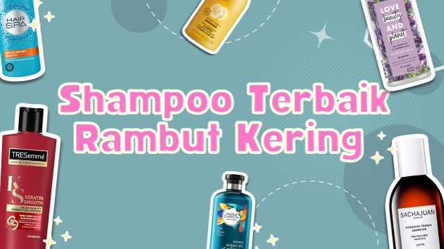 5 Shampo yang Bagus untuk Rambut Kering, Super Melembapkan Bikin Rambut Mudah Diatur Nggak Ngembang Lagi