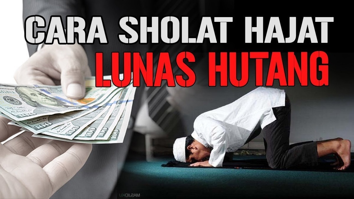 Cara Menunaikan Sholat Hajat Khusus Untuk Melunasi Hutang, Pinjol ...