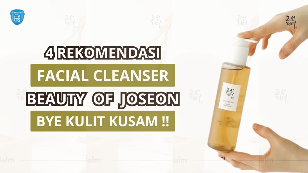 4 Rekomendasi Facial Cleanser Beauty of Joseon, Wajah Bersih Bebas Kusam dan Noda Hitam