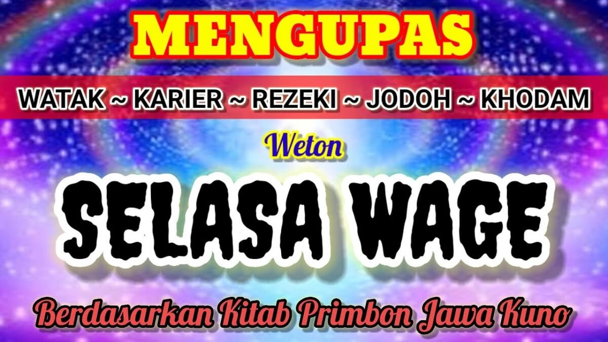 Mengetahui Peruntungan Weton Selasa Wage ala Primbon Jawa dari Watak,Karir, Jodoh dan Rezeki, Wetonmu Bukan?