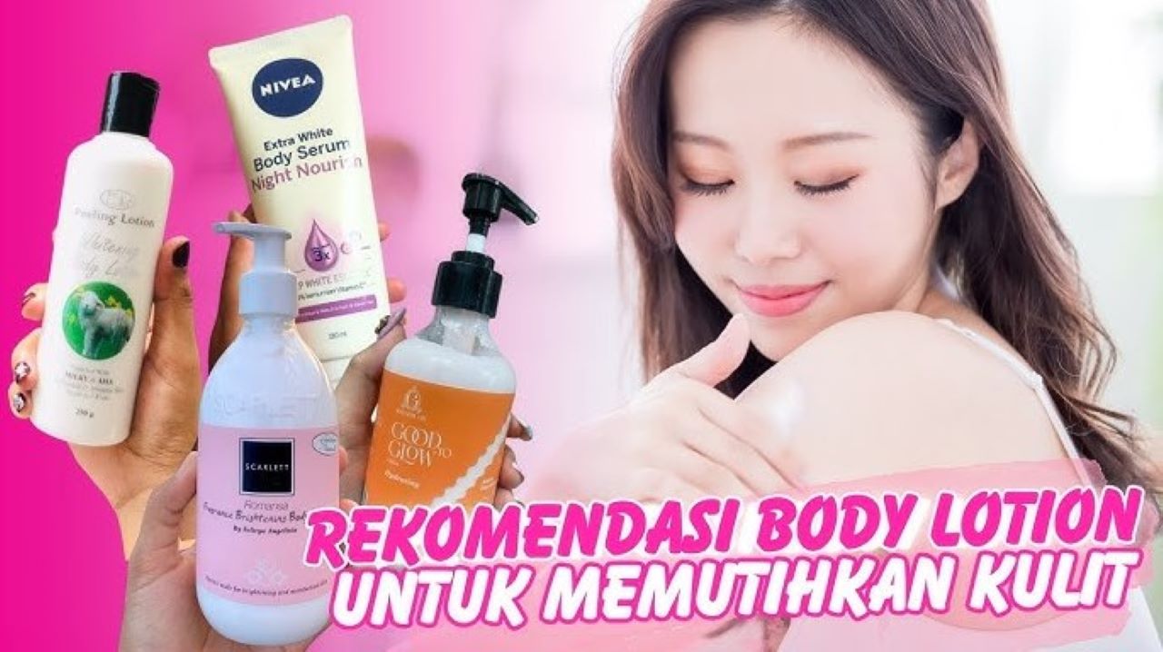 3 Rekomendasi Body Lotion Anti Kusam yang Akan Mencerahkan Kulit, Tangan dan Kaki Putih Merata 