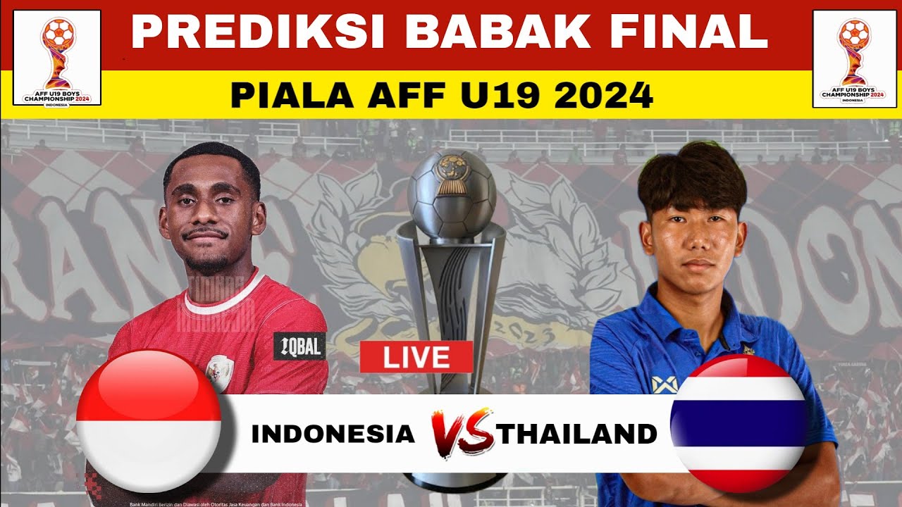 Inilah Prediksi Pertandingan Final AFF U-19 Boys Championship Antara Indonesia Melawan Thailand