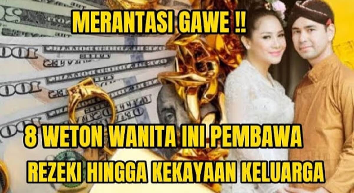 Cari Tuh Istri Gini, Primbon Jawa: 5 Weton Wanita Pembawa Rezeki Berlimpah Ruah, Milikmu? Siap-siap Dipinang!