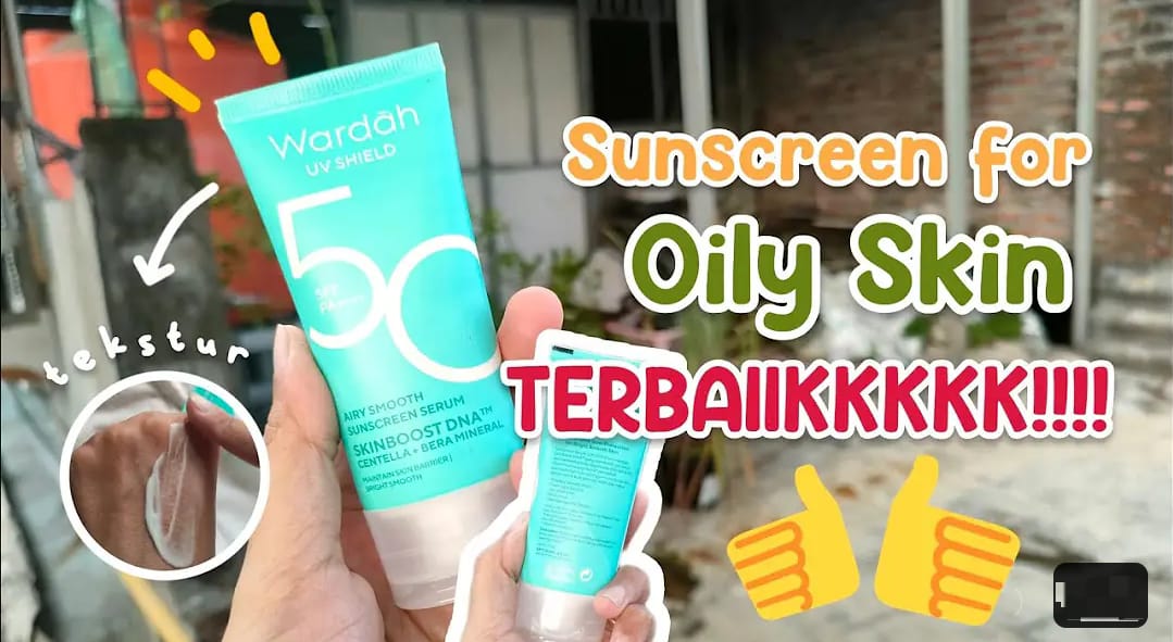 4 Merk Sunscreen untuk Wajah Berminyak Terbaik yang Ampuh Hilangkan Flek Hitam dan Bebas Kilap Seharian