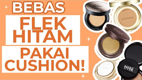 4 Cushion untuk Menghilangkan Flek Hitam di Kulit Kering, Tips Makeup Tahan Lama Seharian Meski Berkeringat