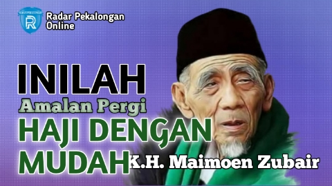 Ingin Berangkat Haji? Yuk Amalkan Amalan Pergi Haji dengan Mudah dari Mbah Moen atau K.H. Maimoen Zubair Ini