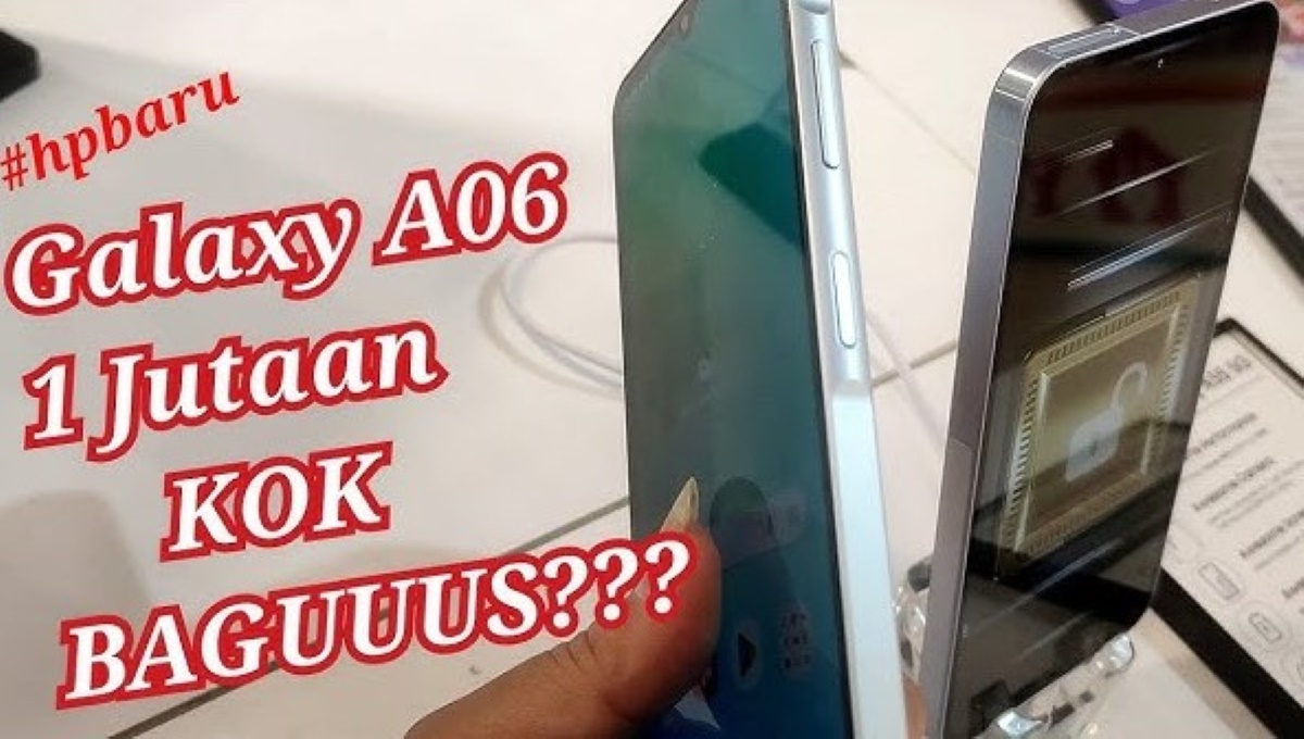 Hp Murah 1 Jutaan, Inilah Kelebihan dari Hp Samsung Galaxy A06 yang Wajib Kalian Ketahui!