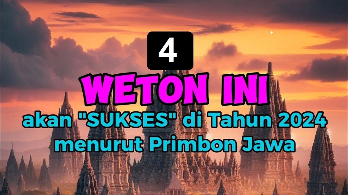 Buruan Cek! Inilah 4 Weton yang Akan Mendapatkan Kesejahteraan Finansial di Tahun 2024 Menurut Primbon Jawa