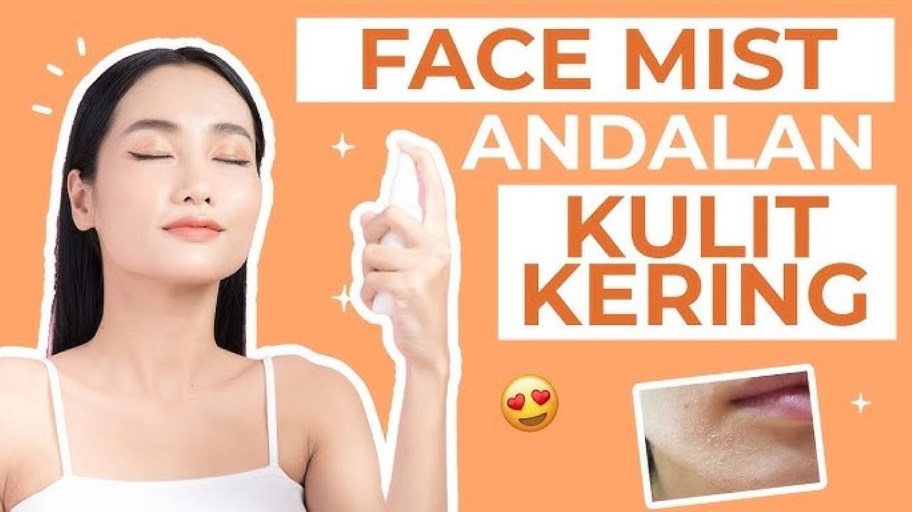 4 Merk Face Mist yang Bikin Wajah Tetap Segar, Kelembapan Alami Kulit Terjaga 