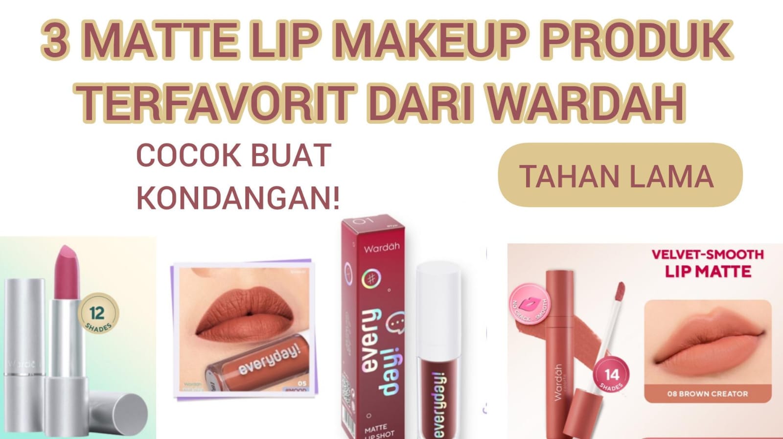 3 Produk Makeup Bibir Terfavorit dari Wardah dengan Hasil Matte yang Ringan, Cocok untuk Ngantor dan Kondangan