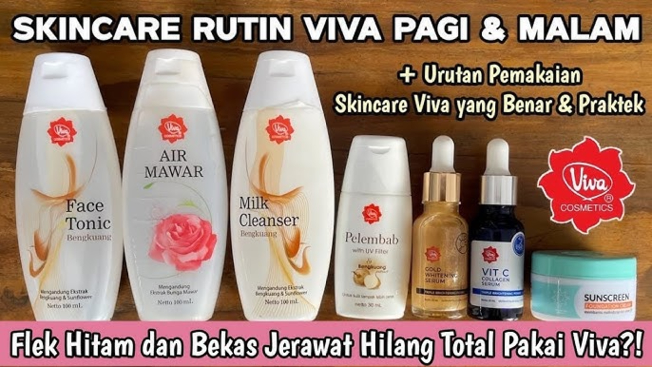 7 Urutan Skincare Viva Pagi dan Malam untuk Flek Hitam di Wajah