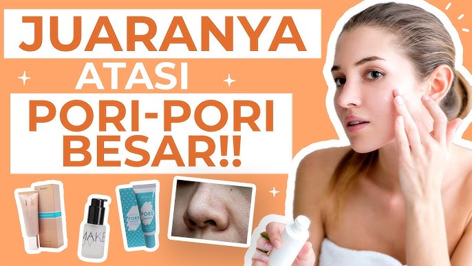 5 Rekomendasi Primer untuk Menyamarkan Pori-Pori Wajah, Bikin Makeup Tahan Lama Seharian!