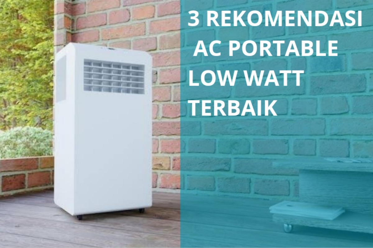 3 Rekomendasi AC Portable Low Watt Terbaik, Ringan dan Praktis untuk Dipindah-pindah