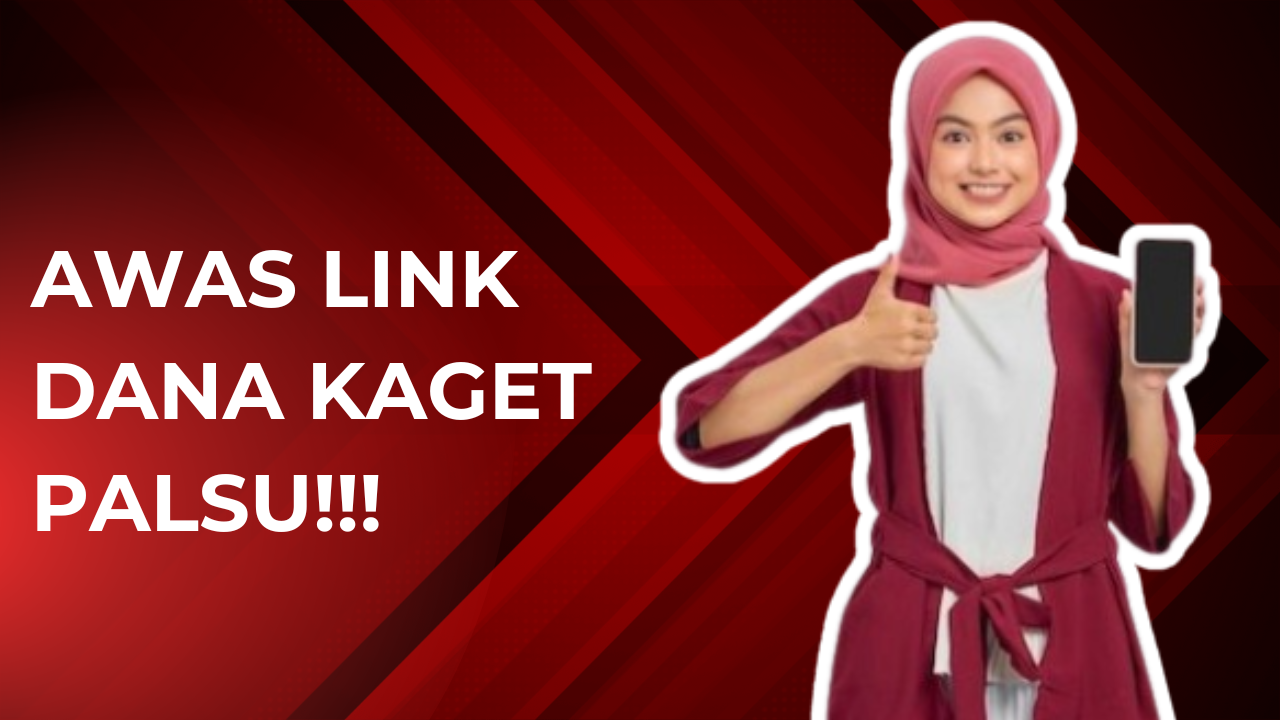 Jangan Sampai Kamu Menjadi Korban Inilah Cara Membedakan Link DANA Kaget Asli dan Palsu, Perhatikan