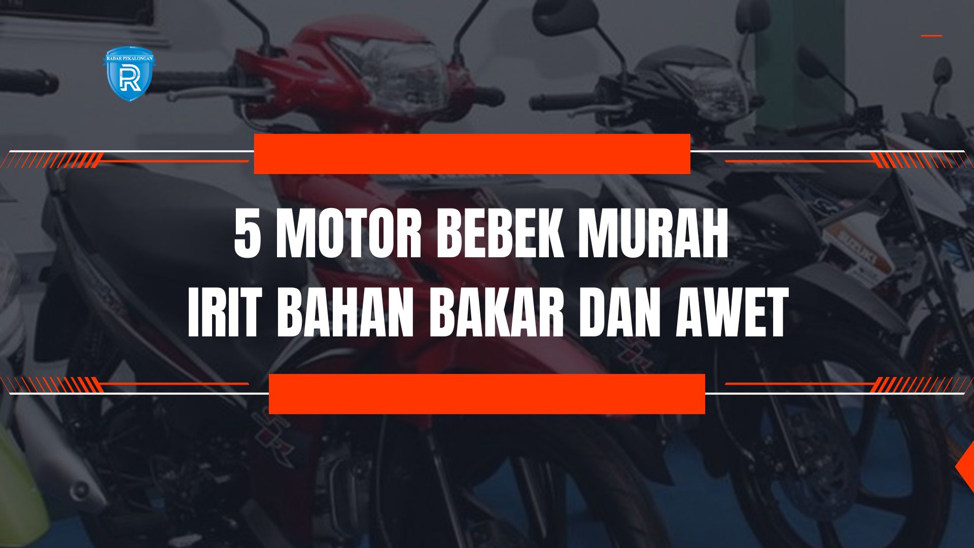 5 Motor Bebek Murah yang Dikenal Irit Bahan Bakar dan Awet untuk Berkendara Hemat