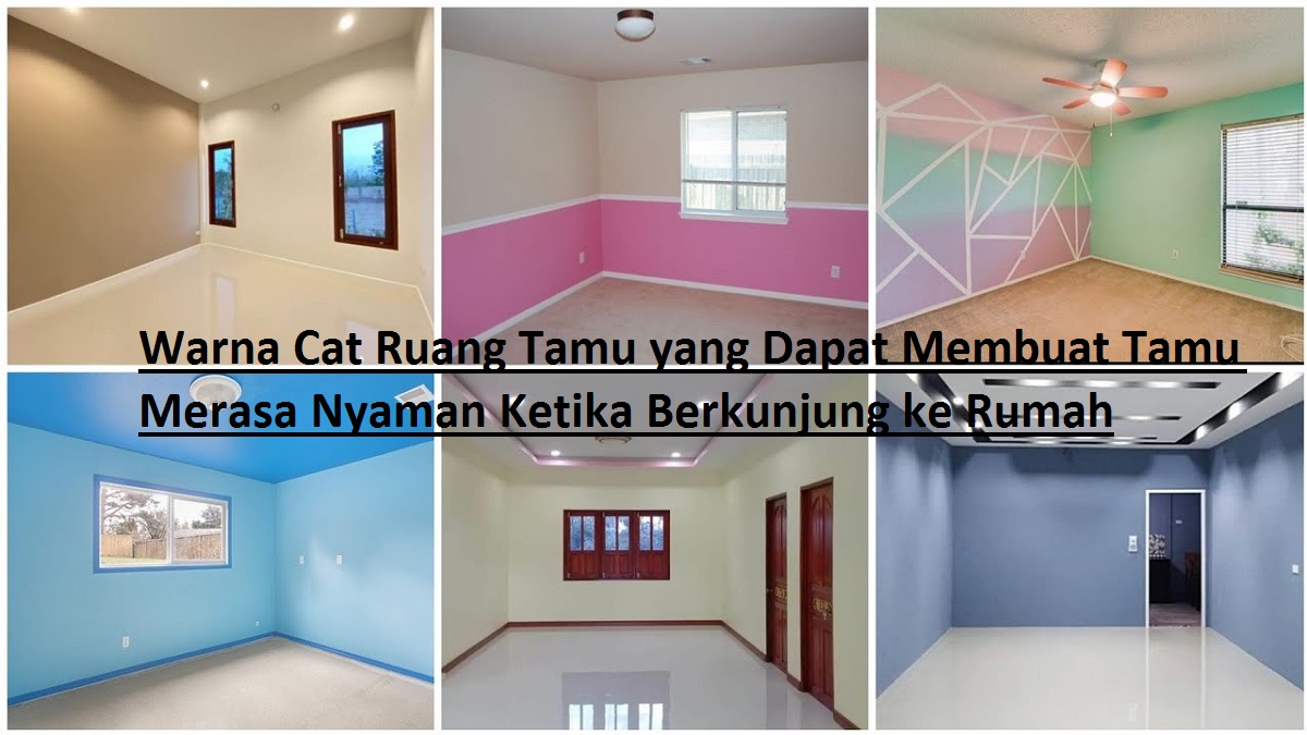 Ini 4  Warna Cat Ruang Tamu yang Dapat Membuat Tamu Merasa Nyaman Ketika Berkunjung ke Rumah Menurut Psikologi