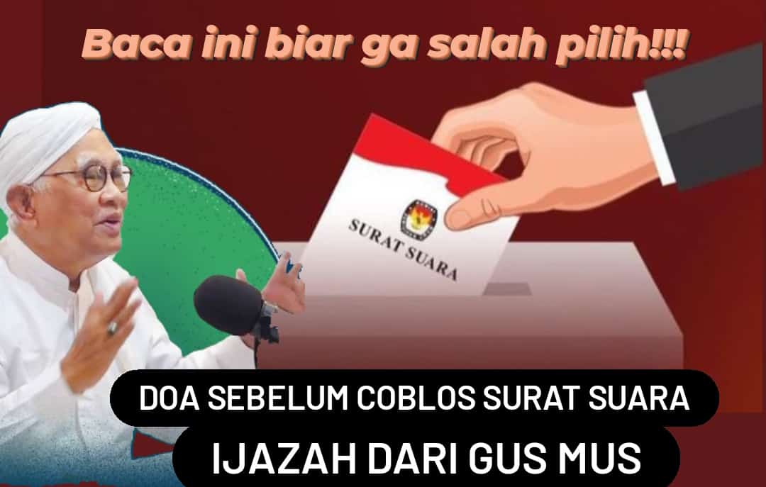 Jangan Sampai Salah Pilih Pemimpin! Baca Doa Dari Gus Mus Ini Sebelum Coblos Surat Suara