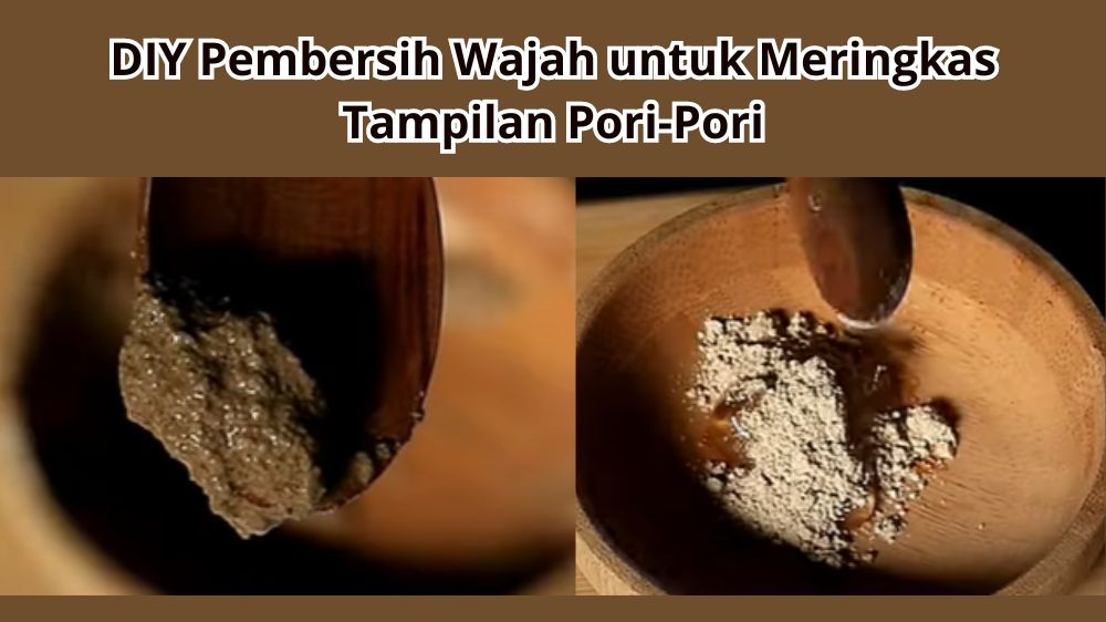 DIY Pembersih Wajah untuk Meringkas Tampilan Pori-Pori, Cukup Gunakan 2 Bahan Alami Ini