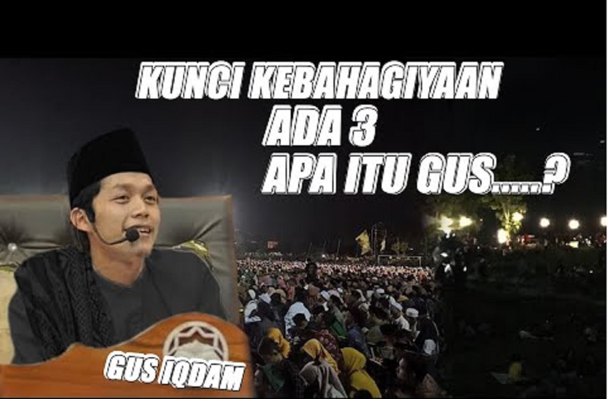 Gus Iqdam Bocorkan 3 Perkara Untuk Meraih Kebahagiaan Menurut Islam Wajib Dipelajari Oleh 4224