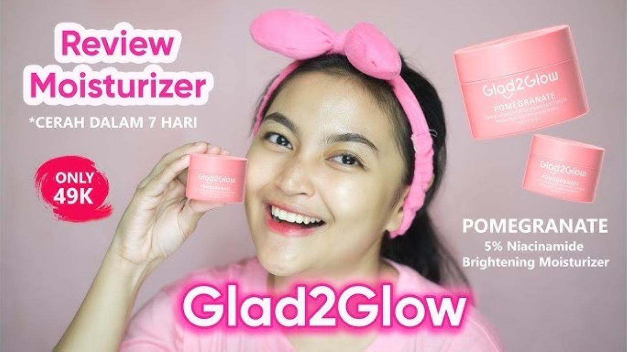 Bukan Wardah, Wanita Ini Review Jujur Moisturizer Glad2Glow, 2 Minggu Pemakaian Kulit Langsung…