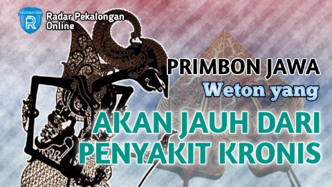 Mau Tahu Weton yang Akan Jauh dari Penyakit Kronis menurut Primbon Jawa? Lihat Faktanya