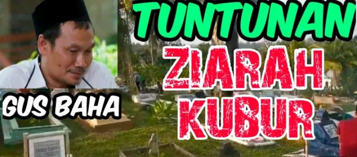 Inilah Tata Cara Ziarah Kubur yang Benar Sebelum Ramadan, Gus Baha: Ziarah Bisa Atasi Masalah Rezeki 