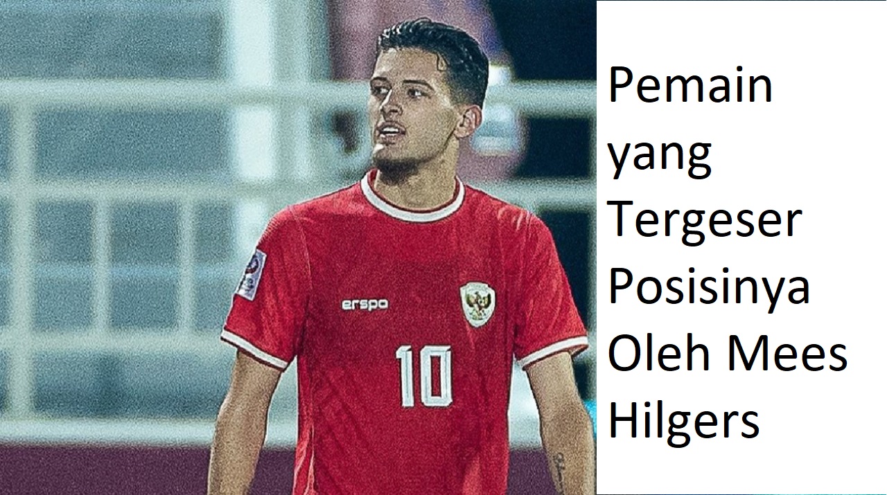 Inilah Pemain yang Tergeser Posisinya Oleh Mees Hilgers di Timnas Indonesia, Siapa