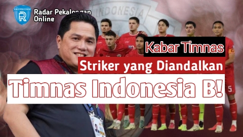 Erick Thohir Ungkap Striker yang Akan Diandalkan Timnas Indonesia B di Piala AFF 2024, Main di Luar Negeri!