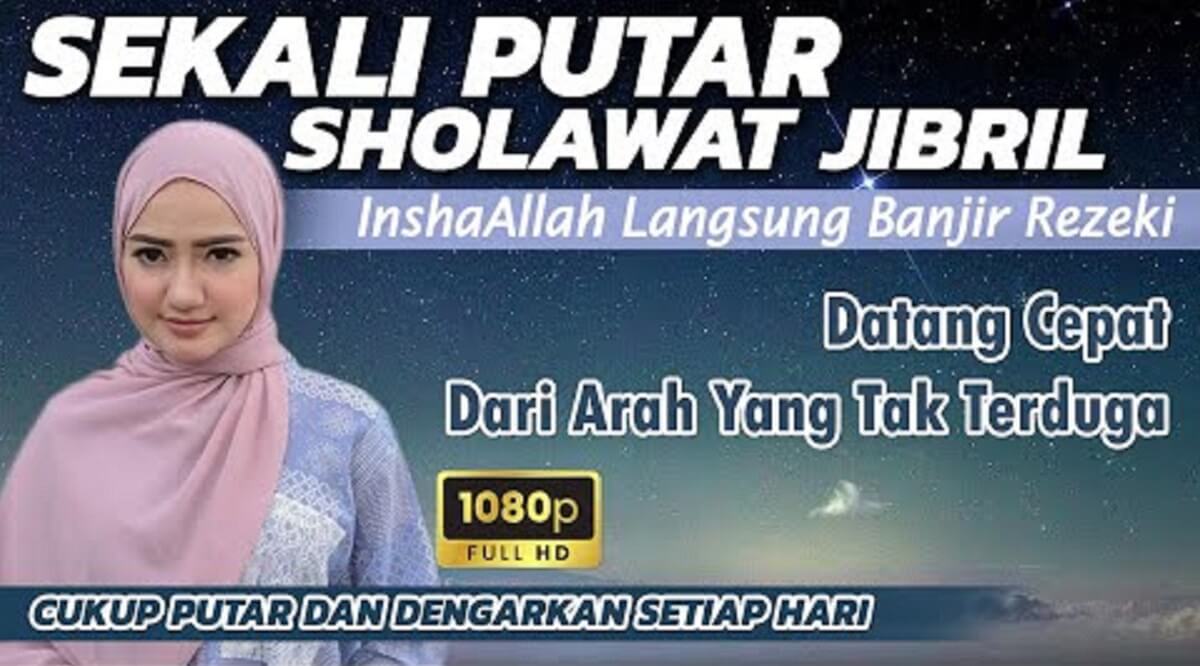 4 Keutamaan Sholawat Jibril Bikin Banjir Rezeki Beserta Lafal, Sudahkah Hari Ini Kalian Membaca?