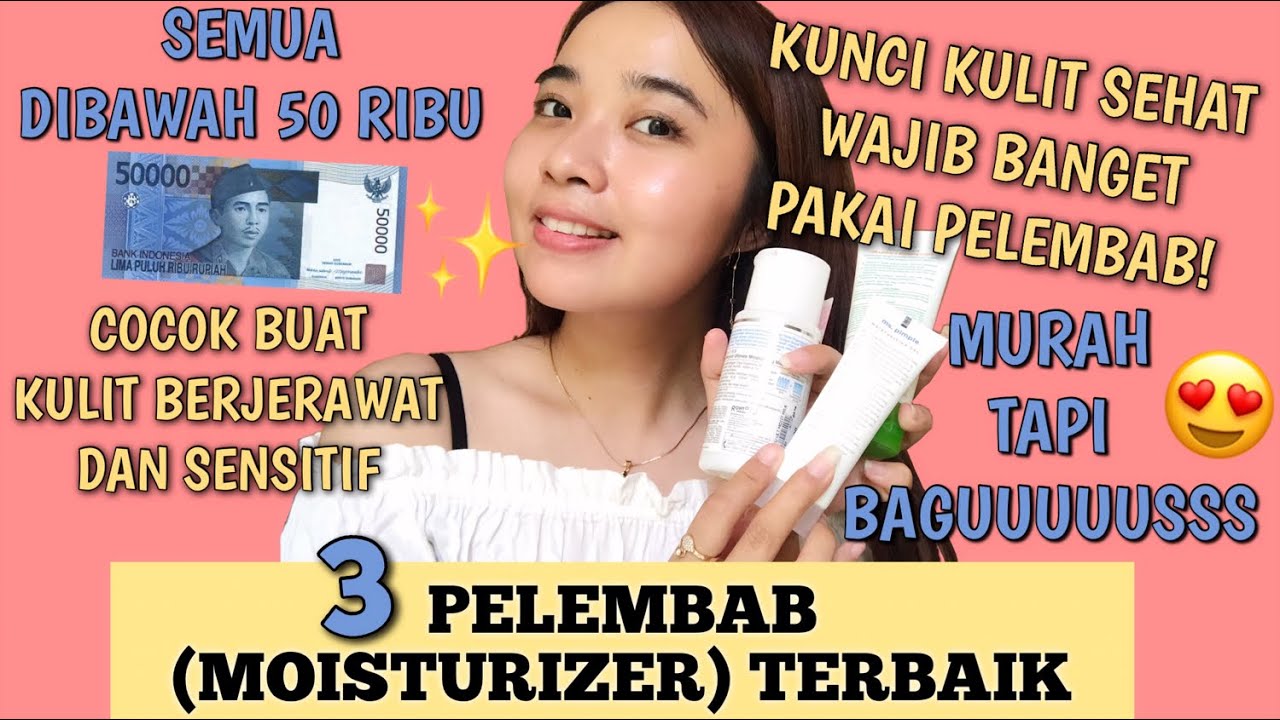 3 Moisturizer Terbaik untuk Kulit Sensistif dan Berjerawat di Bawah 50 Ribu, Bikin Kulit Sehat dan Kenyal