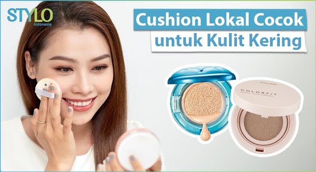 Rekomendasi 3 Cushion Brand Lokal untuk Kulit Kering, Rahasia Make Up Glowing Anti Crack dan Awet Seharian